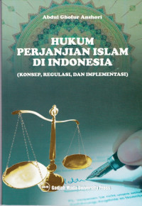 Hukum Perjanjian Islam di Indonesia (konsep, Regulasi,dan Implementasi)