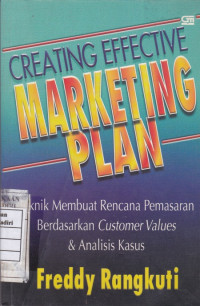 Creative Effective Marketing Plan:  Tehnik Membuat Rencana Pemasaran Berdasarkan Customer Values & Analisis Kasus