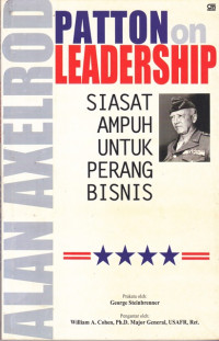 Patton on Leadership : Siasat Ampuh untuk Perang Bisnis
