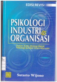 Psikologi Industri & Organisasi: dalam suatu bidang gerak psikologi sumber daya manusia