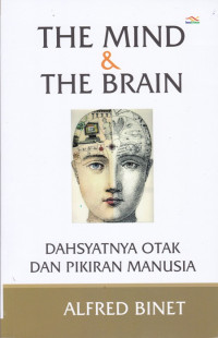 The Mind and The Brain: Dahsyatnya Otak dan Pikiran Manusia