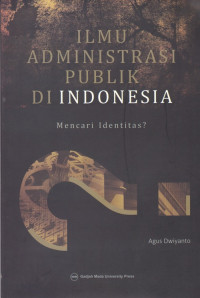 Ilmu Administrasi Publik di Indonesia : Mencari Identitas