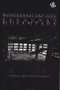 Konservasi Eks-Situ Bangunan Nusantara