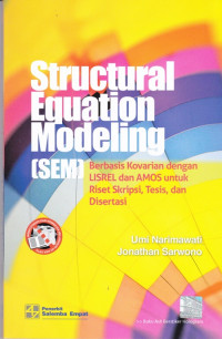 Structural Equation Modeling (SEM) Berbasis Kovarian dengan LISREL dan AMOS untuk Riset Skripsi, Tesis dan Disertasi