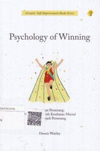 Psychology Of Winning Semangat Pemenang : 10 Rahasia Meraih Kesehatan Mental Dan Menjadi Pemenang Sejati