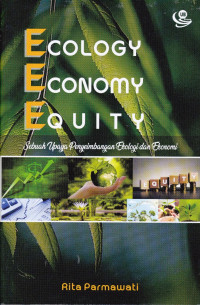 Ecology, Economy, Equity: Sebuah Upaya Penyeimbangan Ekologi dan Ekonomi