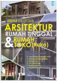Aneka Ide Desain Arsitektur Rumah Tinggal dan Rumah Toko (Ruko)