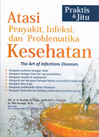 Praktis Dan Jitu Atasi Penyakit, Infeksi, Dan Problematika Kesehatan, The Art Of Infections Diseases