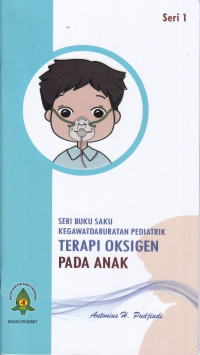 Seri Buku Saku Kegawadaruratan Pediatrik Terapi Oksigen Pada Anak