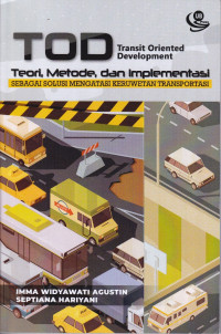 TOD Transit Oriented Development Teori, Metode dan Implementasi