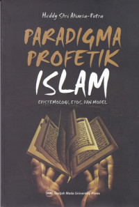 Paradigma Profetik Islam: Epistemologi Etos dan Model
