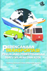 Perencanaan Transportasi Penunjang Perkembangan Suatu Wilayah dan Kota