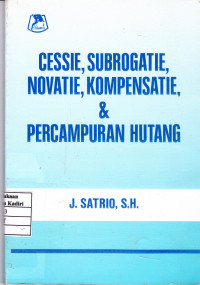 Cessie, Subrogatie, Novatie, Kompensatie, & Percampuran Hutang