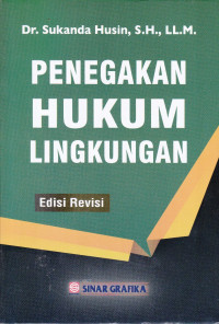 Penegakan Hukum Lingkungan Ed.Revisi