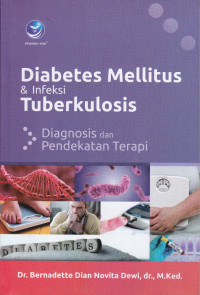 Diabetes Mellitus Dan Infeksi Tuberkulosis, Diagnosis Dan Pendekatan Terapi