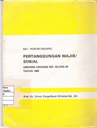 Pertanggungan Wajib / Sosial : Undang-Undang No. 33 dan 34 Tahun 1964