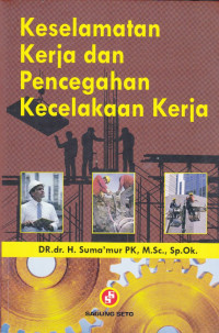 Keselamatan Kerja Dan Pencegahan Kecelakaan Kerja