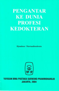 Pengantar Ke Dunia Profesi Kedokteran