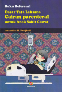 Buku Referensi Dasar Tata Laksana Cairan Parenteral Untuk Anak Sakit Gawat Darurat