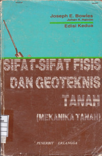 Sifat-Sifat Fisis Dan Geoteknis Tanah (Mekanika Tanah)