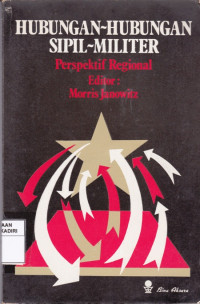 Hubungan-Hubungan Sipil Militer : Prospektif Regional