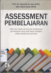 Assessment pembelajaran : Salah Satu Bagian Penting dari Pelaksanaan Pembelajaran yang Tidak Dapat Diabaikan Adalah Pelaksanaan Penilaian