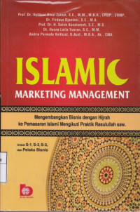 Islamic Marketing Management : Mengembangkan Bisnis dengan Hijrah ke Pemasaran Islami Mengikuti Praktik Rasulullah saw.