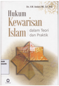 Hukum Kewarisan Islam : dalam Teori dan Praktik