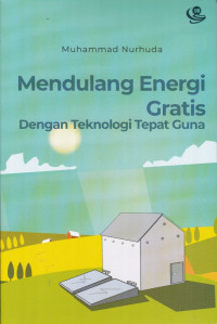 Mendulang Energi Gratis Dengan Teknologi Tepat Guna