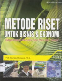 Metode Riset untuk Bisnis dan Ekonomi: Bagaimana Meneliti dan Menulis Tesis?