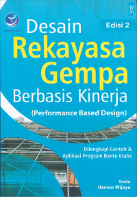 Desain Rekayasa Gempa Berbasis Kinerja (Performance Based Design) Edisi 2, Dilengkapi Contoh Dan Aplikasi Program Bantu Etabs