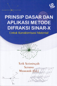 Prinsip Dasar Dan Aplikasi Metode Difraksi Sinar - X Untuk Karakterisasi Material