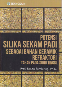 Potensi Silika Sekam Padi Sebagai Bahan Keramik Refraktori Tahan Pada Suhu Tinggi