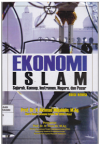 Ekonomi Islam : Sejarah, Konsep, Instrumen, Negara, dan Pasar