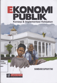 Ekonomi Publik : Konsep dan Implementasi Kebijakan