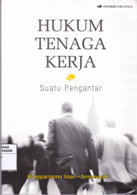 Hukum Tenaga Kerja : Suatu Pengantar
