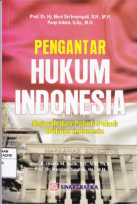 Pengantar Hukum Indonesia : Sejarah dan Pokok-pokok Hukum Indonesia