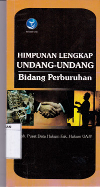Himpunan Lengkap Undang-Undang Bidang Perburuhan