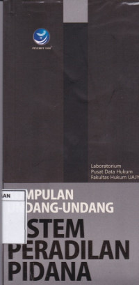 Kumpulan Undang-Undang Sistem Peradilan Pidana