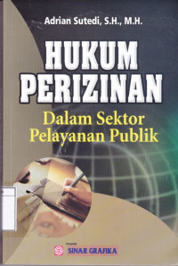 Hukum Perizinan : Dalam Sektor Pelayanan Publik