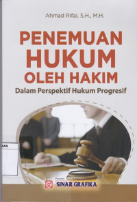 Penemuan Hukum oleh Hakim : Dalam Perspektif Hukum Progresif