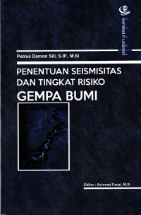 Penentuan Seismisitas dan Tingkat Risiko Gempa Bumi