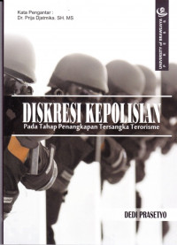 Diskresi Kepolisian Pada Tahap Penangkapan Tersangka Terorisme