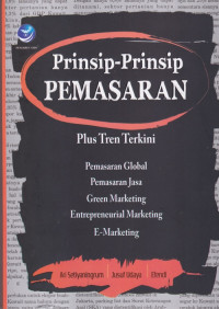 Prinsip-prinsip Pemasaran : Pengenalan Plus Tren Terkini tentang Pemasaran Global, Pemasaran Jasa, Green Marketing, Entrepeneurial Marketing dan E-Marketing