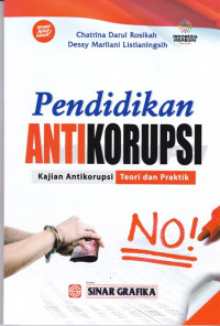 Pendidikan Antikorupsi : Kajian Antikorupsi Teori dan Praktik