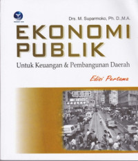 Ekonomi Publik: Untuk Keuangan dan Pembangunan Daerah