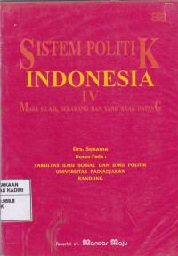Sistem Politik Indonesia IV Masa Silam, Sekarang dan yang Akan Datang