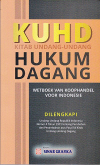 KUHD (Kitab Undang-Undang  Hukum Dagang): Wetboek van Koophandel Voor Indonesie