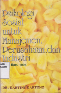 Psikologi Sosial untuk Manajemen Perusahaan dan Industri