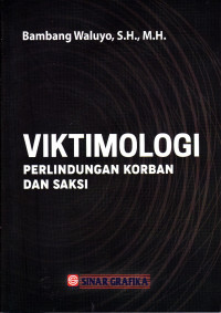 Viktimologi: Perlindungan Korban dan Saksi
